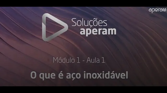 Aula 1 - Introdução ao curso e ao aço inoxidável