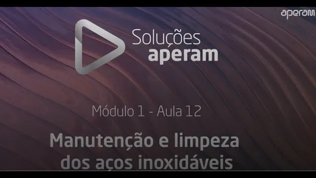 Aula 12 - As boas práticas de manutenção e Limpeza dos aços inoxidáveis