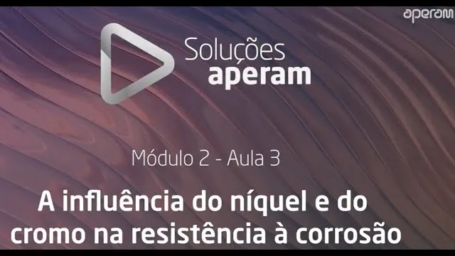 Aula 15 - Influência dos elementos Níquel e Cromo na resistência à corrosão