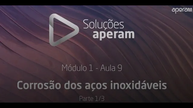 Aula 9 - Propriedades dos aços inoxidáveis: Elevada resistência a corrosão pt. 1